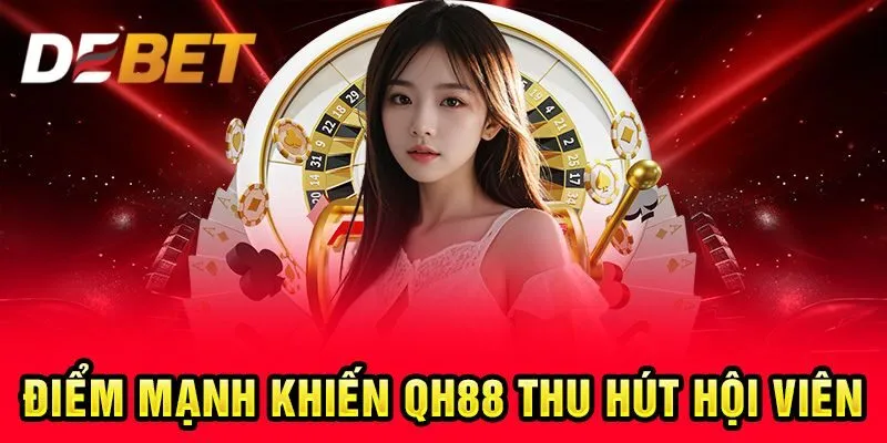 Lý do QH88 có lượng truy cập khủng