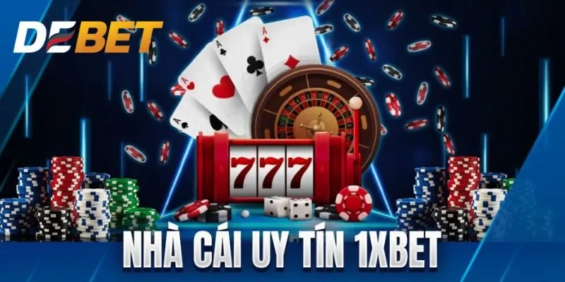 Nhà Cái 1XBET: Nơi Đáp Ứng Mọi Đam Mê Cá Cược Của Bet Thủ