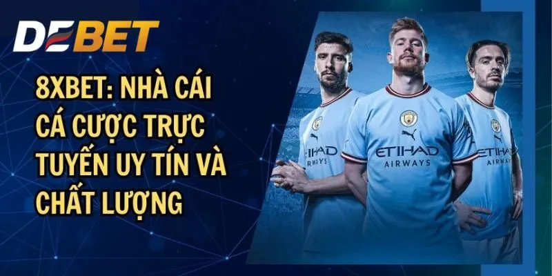 Nhà Cái 8XBET: Điểm Giải Trí Lý Tưởng Nổi Bật Nhất 2024