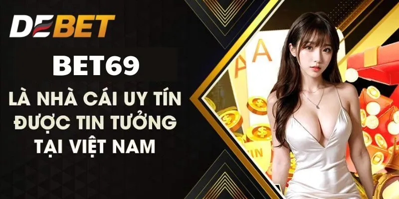 Giới thiệu sơ lược về nhà cái BET69