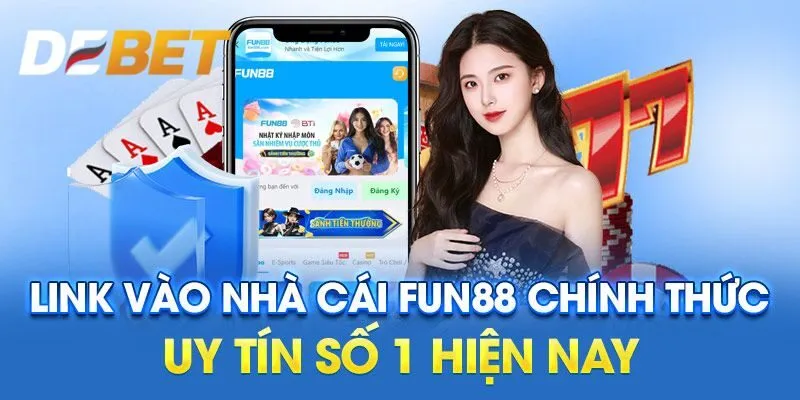 Nhà Cái FUN88: Nơi Thỏa Mãn Mọi Đam Mê Giải Trí Cá Cược